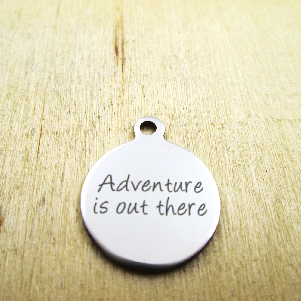 10pcs/lot--adventure is out there stainless steel charms - Laser Engraved Customized DIY Charms Pendants | Украшения и аксессуары