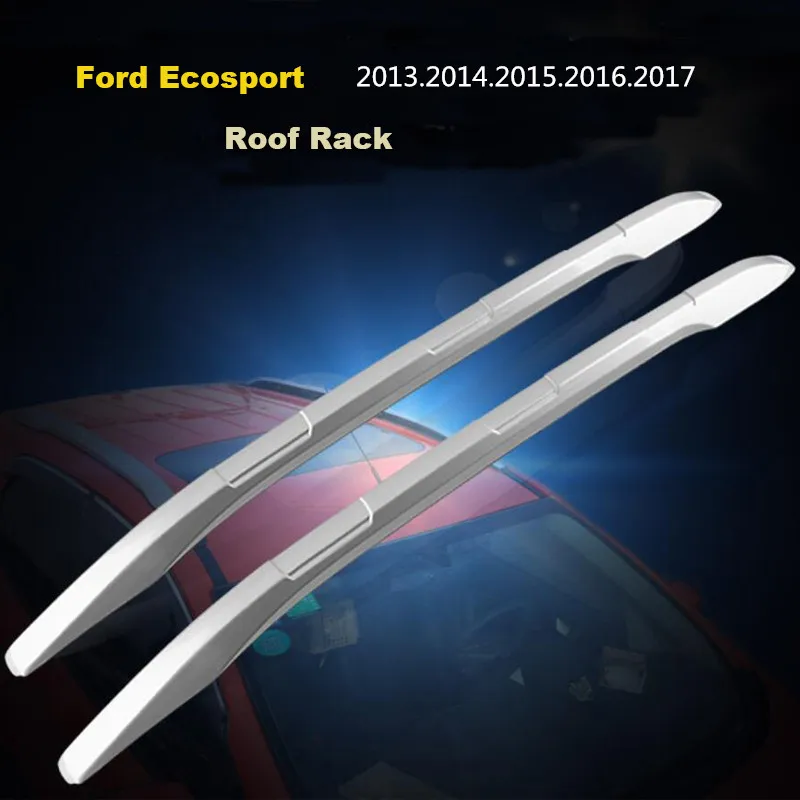 Автомобильная багажник на крышу багажная стойка для Ford Ecosport 2013.2014.2015.2016.2017