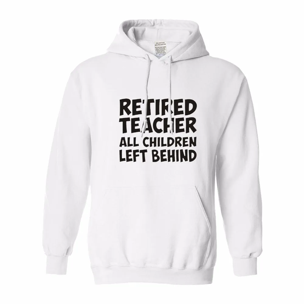 sweatshirts man hoodies 2018 cardigan hip hop swag hoodie Retired Teacher All Children Left Behind Ladies men's | Мужская одежда