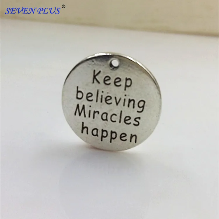 

High Quality 20 Pieces/Lot Diameter 25mm Antique Silver Plated Keep Believing Miracles Happen Disc Charms