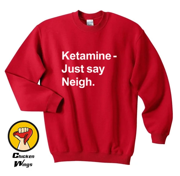 

Ket Just Say Neigh Printed Funny Slogan Top Crewneck Sweatshirt Unisex More Colors XS - 2XL