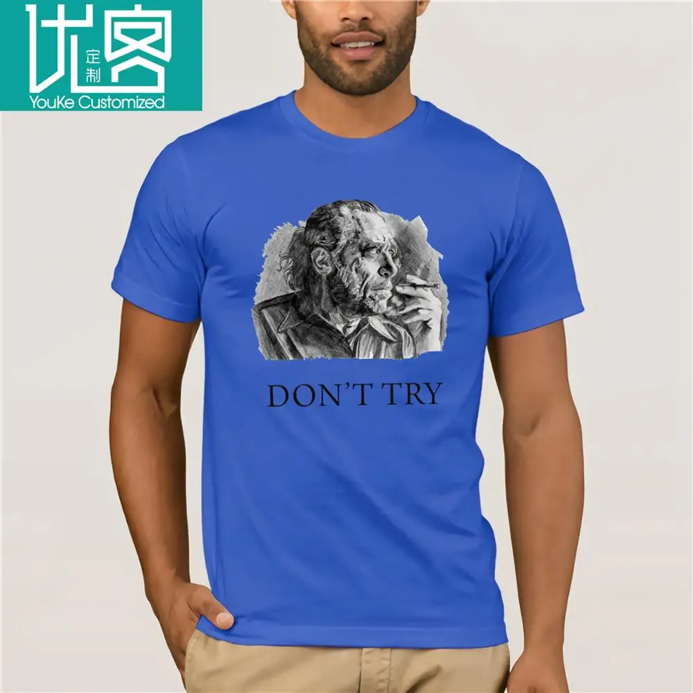Футболка Charles Bukowski Не пытайтесь Allen Ginsberg Jack Kerouac Gregory Corso 2019 креативная Новинка