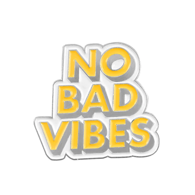 vibes Вдохновляющая декларированная брошь в форме буквы NO BAD DAYS NO BAD VIBES Girl power эмалированные шпильки деним счастливый значок ювелирные украшения для феминисток подарки - Окраска металла: vibes