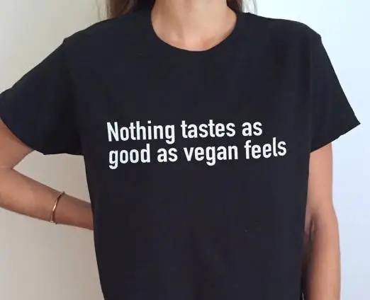 

Nothing tastes as good as vegan feels Letters Print Women T shirt Cotton Casual Funny Shirt For Lady Black Top Tee Hipster Z-291