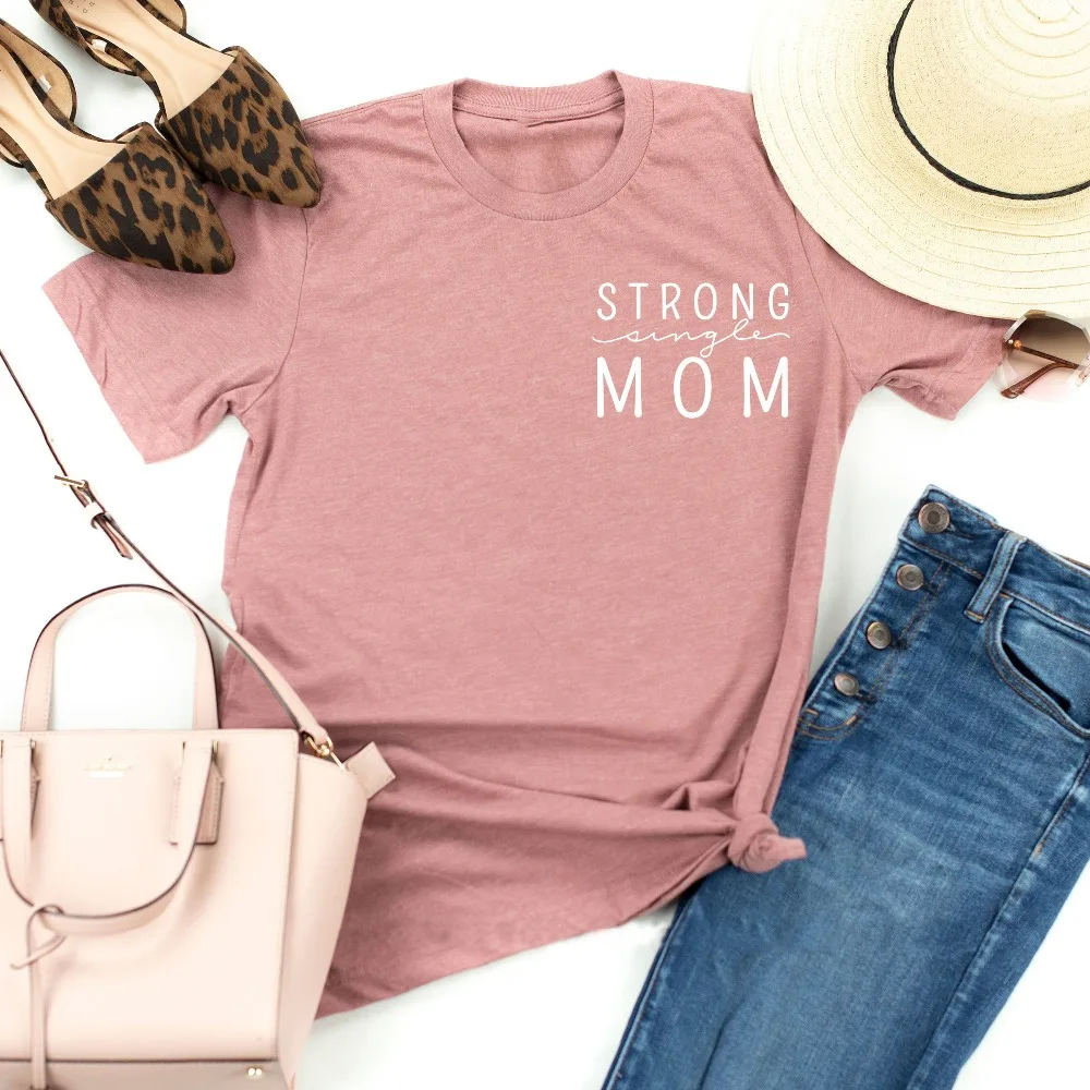 

Strong Single Mom Mother's Day Gift funny slogan Graphic Tees for Moms slogan grunge tumblr aesthetic cool hipster quote t shirt