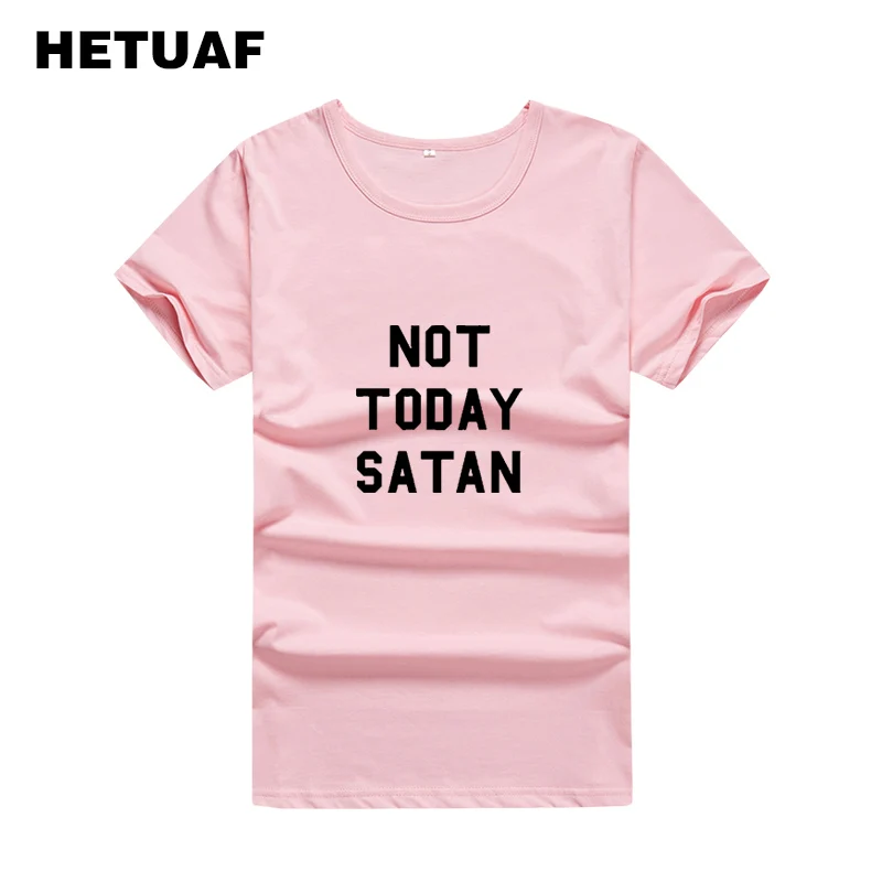 HETUAF NOT TODAY SATAN Harajuku Забавные футболки Для женщин с принтом букв 2018 летние топ