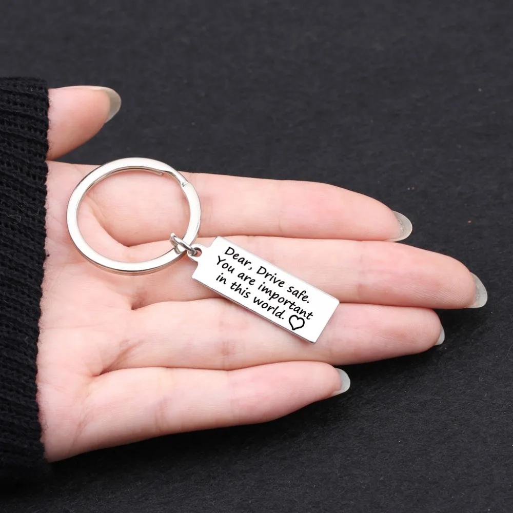 Fashion Inspiring Dear Drive Safe You're important in this world Keychain Couples Friends Family Jewelry Key Chain Keyring Gifts |