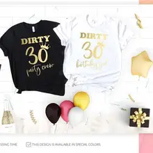 OKOUFEN 30th Dirty Thirty Birthday Girl Squad Crew футболка модная повседневная женская футболка с коротким рукавом для дня рождения
