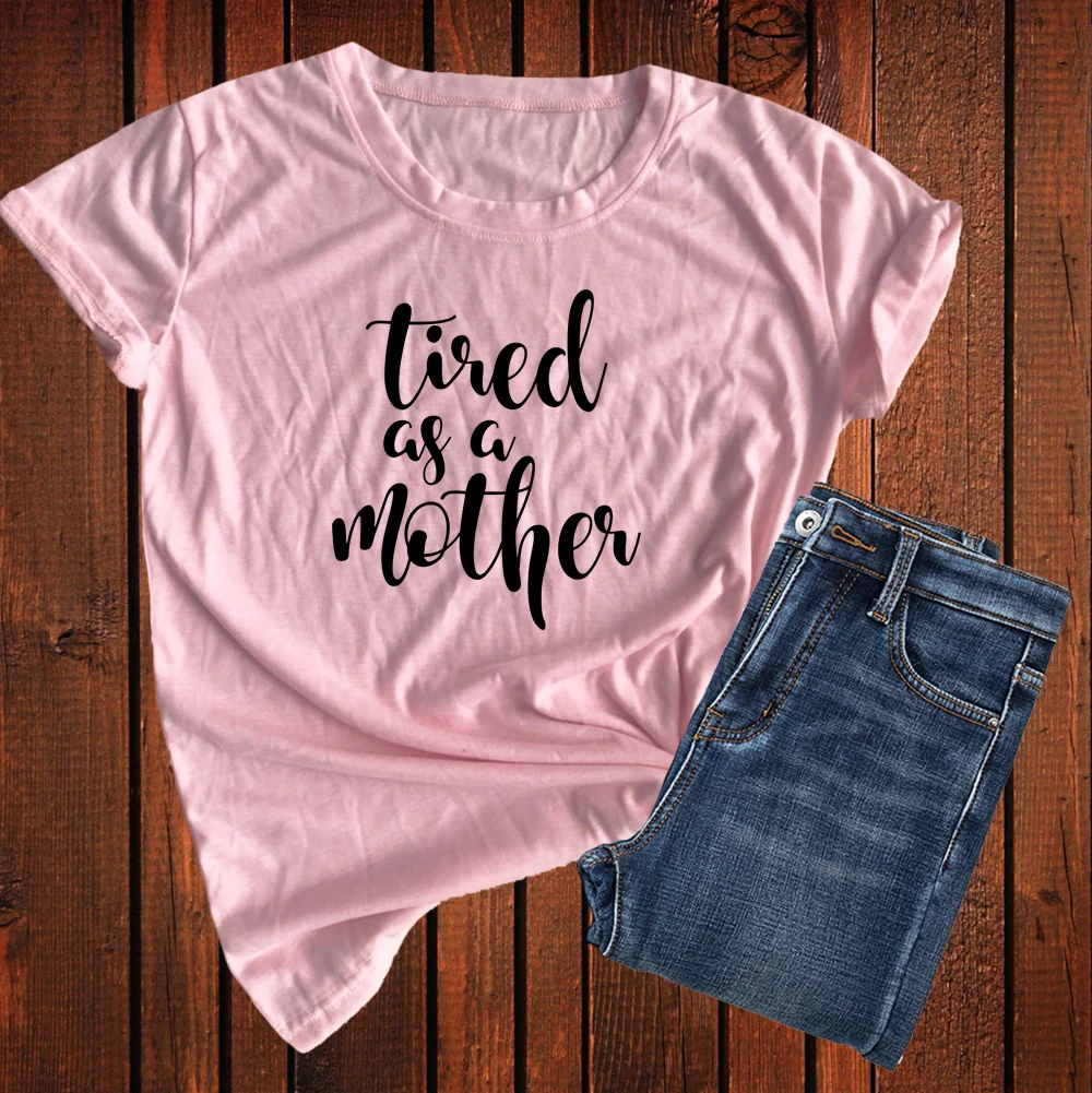 

Tired As A Mother Graphic Tee Funny Mom Shirt Mom Life Cute Shirt Women Short Sleeve Casual Shirts Funny Gift for A Mom