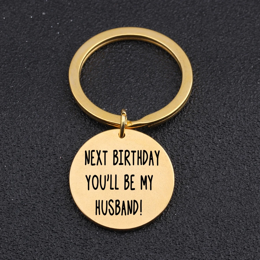 Creative Key Chains Engraved Next Birthday You'll Be My Husband Keyring Gifts To Boyfriend Keys Holder High Quality Jewerly Tag |