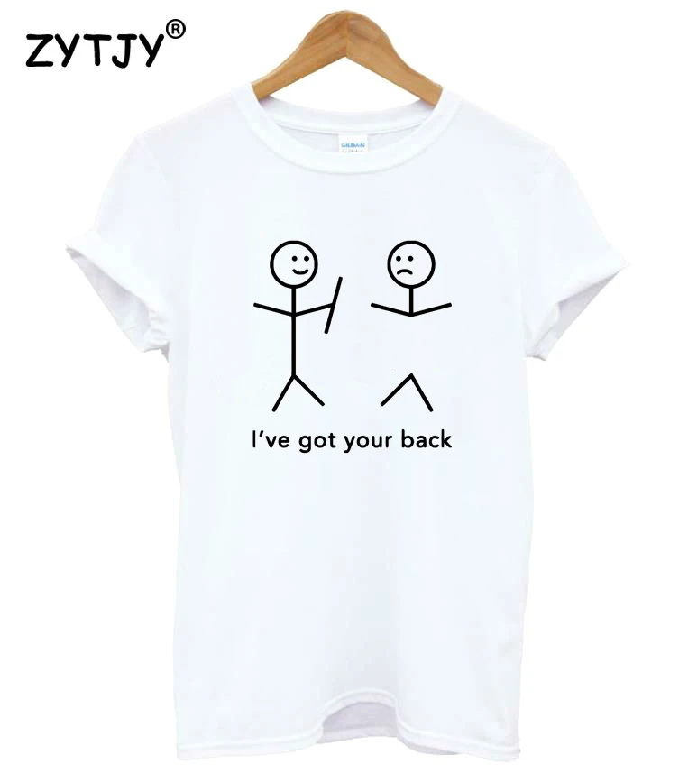 

I'VE GOT YOUR BACK Print Women tshirt Casual Cotton Hipster Funny t shirt For Girl Top Tee Tumblr Drop Ship BA-240