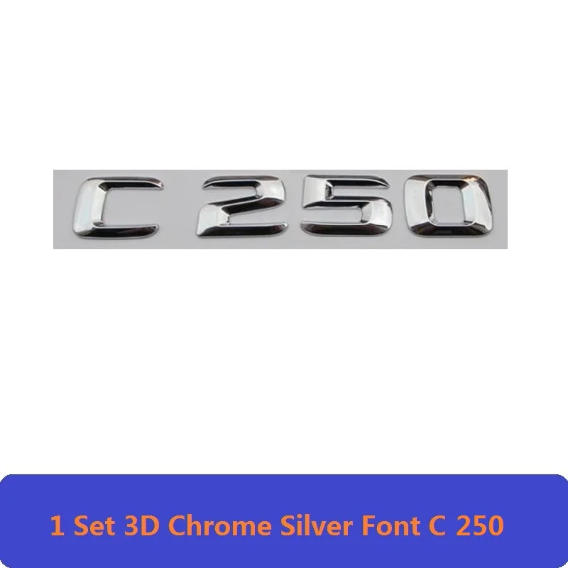 3D Хром W204 W205 эмблема C200 C250 C300 C350 C63 CLA буква авто наклейка значок для автомобиля Логотип Эмблема Для Mersedes Mercedes Benz AMG - Цвет: C250