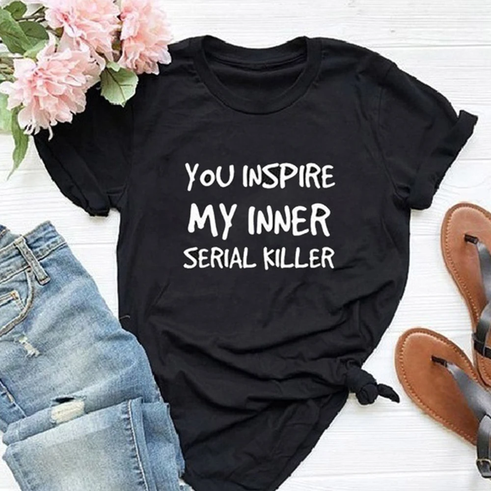 Женская футболка с принтом you inspire my inner serial killer в стиле Харадзюку лето 2019|Футболки|