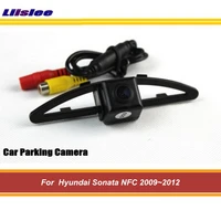 vehicle reverse rearview parking camera for hyundai sonata nfc 2009 2010 2011 2012 rear back view hd ccd cam