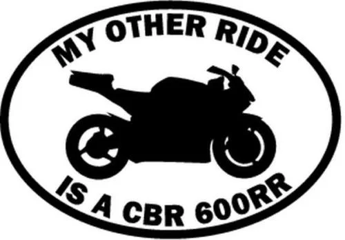 

My Other Ride Is A CBR 600RR Motorcycle Window Vinyl Decal Sticker 15cm