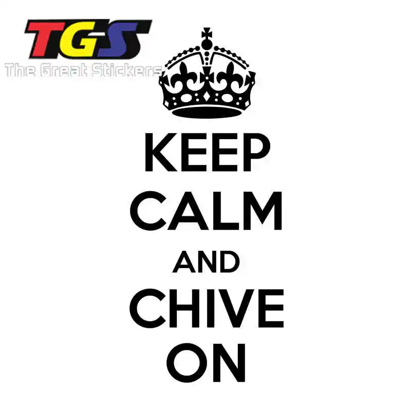 KEEP CALM CHIVE ON Crown забавный стикер на окно s клей топливный бак наклейки для крышки DIY