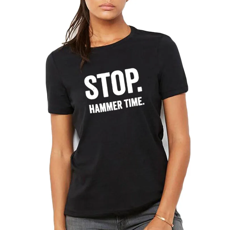 Stop Hammer Time T Shirt Женская модная забавная футболка в стиле хип хоп лирическая с