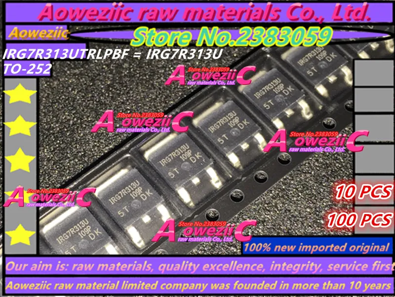

Aoweziic 100% new imported original IRG7R313U IRG7R313UTRLPBF IRG7R313UPBF G7R313U TO-252 LCD plasma tube