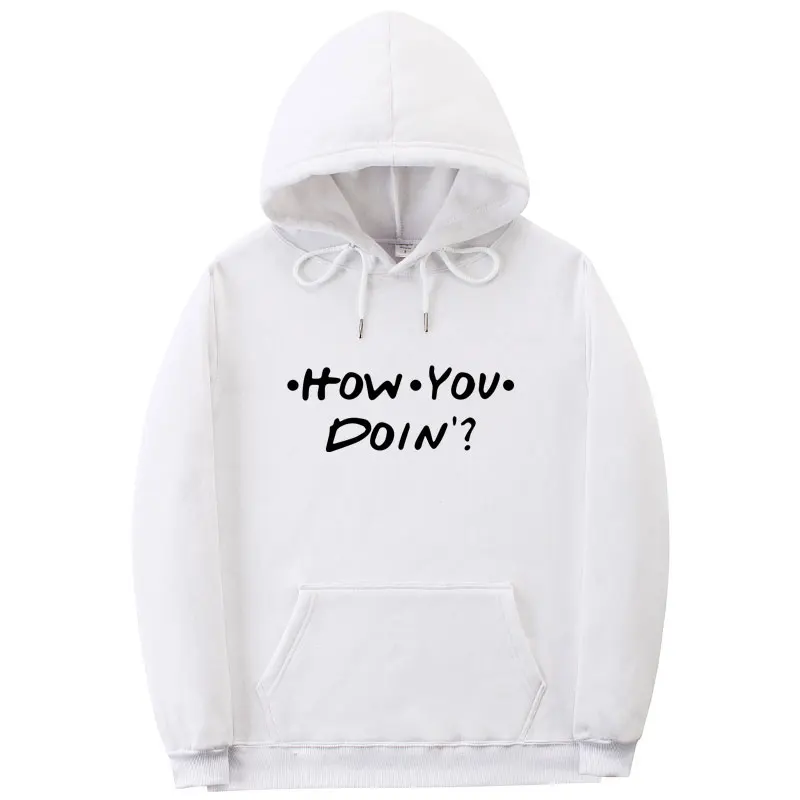 Модные мужские и женские толстовки HOW YOU DOIN Толстовка с принтом homme толстовка с капюшоном для друзей черный розовый оранжевый белый уличная одежда пуловер