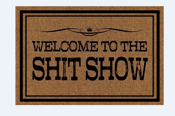 

Cheap Doormat Welcome To The Shit Show Rubber Backing Anti-Slip Door Mat