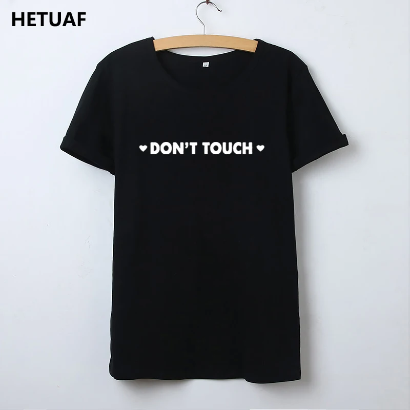 

HETUAF Don't Touch Love Tshirt Women Cotton Graphic Harajuku Funny Tee Shirt Femme Ulzzang T Shirt Women Printed Camisetas Mujer