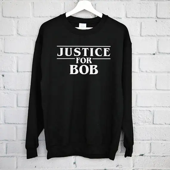 Justice For Bob Sweatshirt, Stranger Things, The Upside Down, Eleven, Jim Hopper, Barbara, Stranger Things-E533