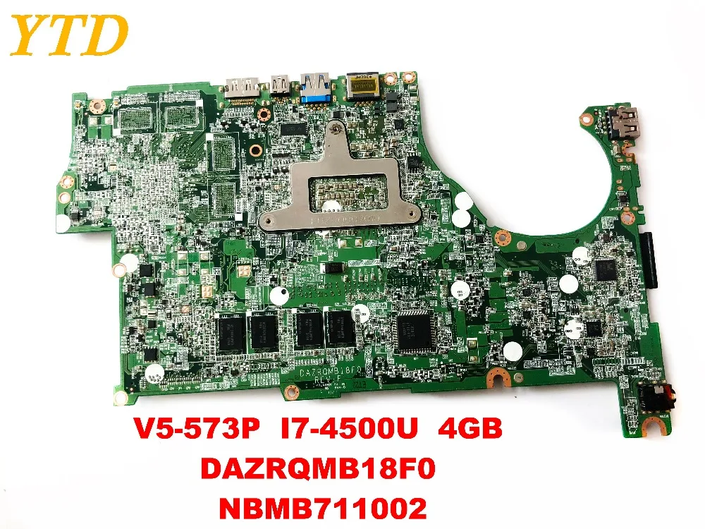 Оригинальный Для ACER V5 573P Материнская плата ноутбука I7 4500U 4 Гб DAZRQMB18F0 NBMB711002