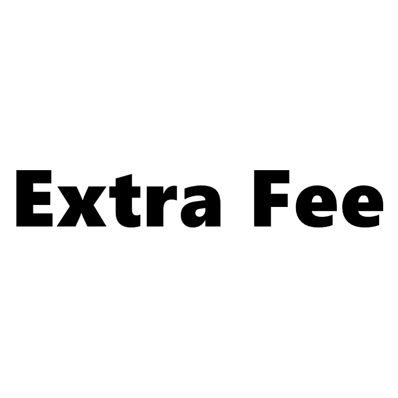 

Extra Fee
