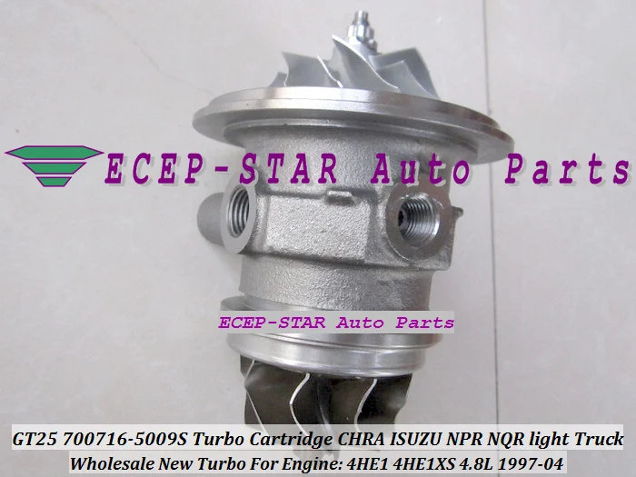 Turbo CHRA Cartridge GT25 700716 700716-0001 700716-0004 700716-0005 8971894520 For ISUZU NPR NQR NKR Truck 4HE1-TC 4HE1XS 4.8L |
