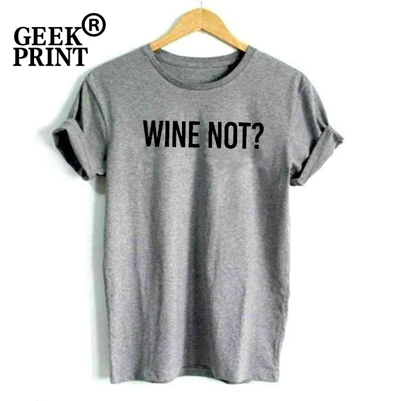 Женские топы WINE NOT? -Футболка для девочек с принтом слоган забавная футболка