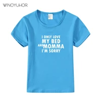 i only love my bed and my momma t shirt kid funny boys girls t shirts summer crew neck tops cotton toddler children