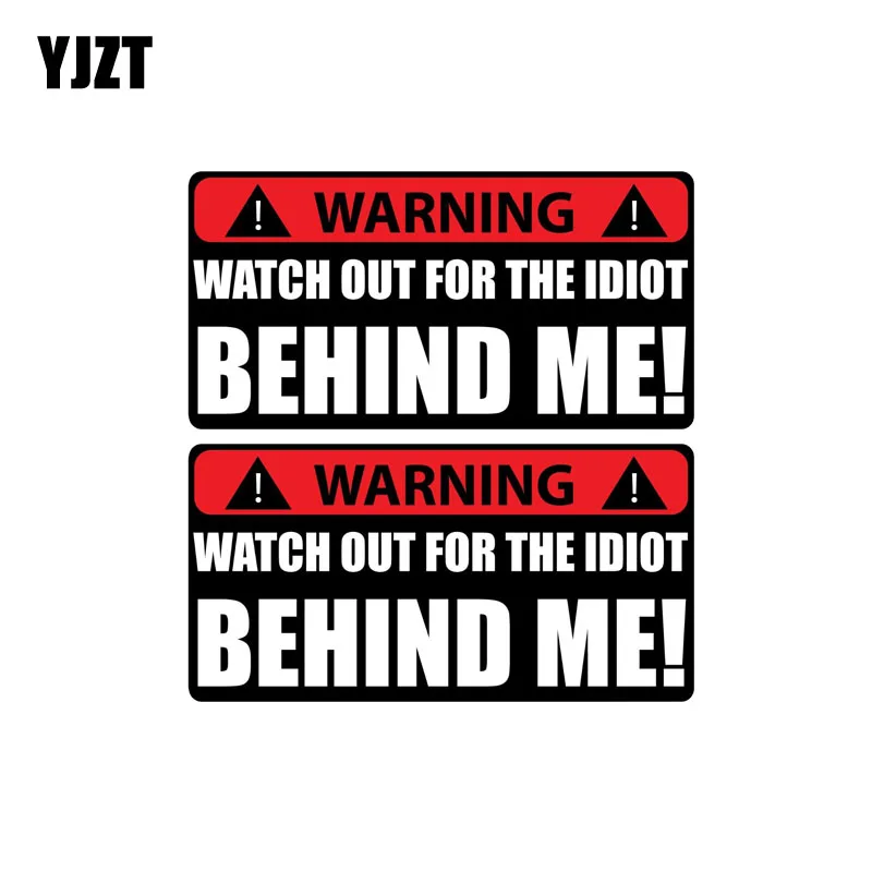

YJZT 2X 11.4CM*5.8CM Creative Decal Watch Out For The Idiot Behind Me Car Sticker PVC 12-0789
