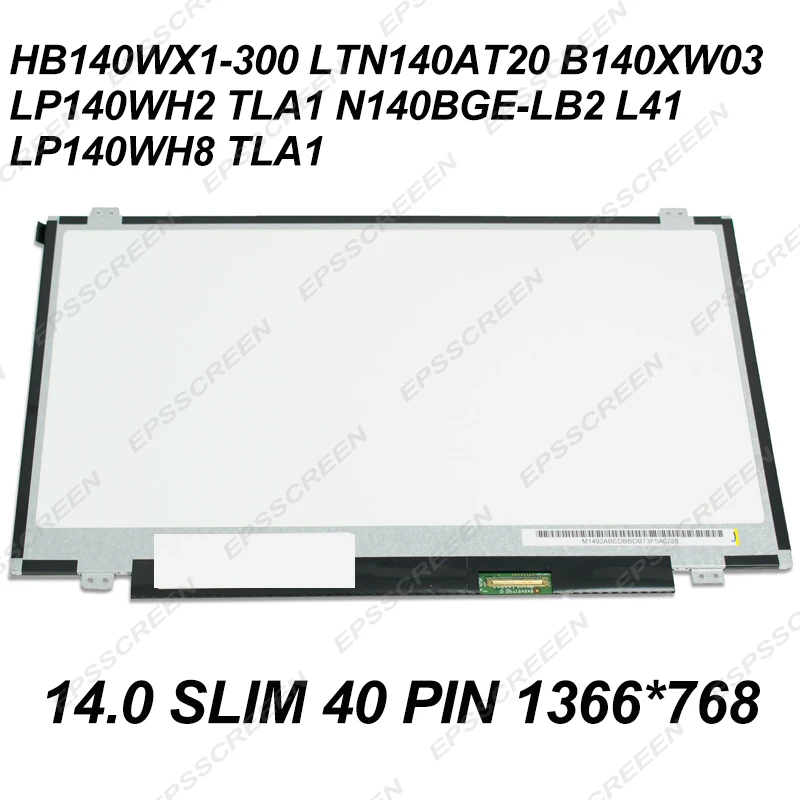 14 0 тонкий 40 контактный ЖК экран B140XW03 LP140WH2 TLA1 HB140WX1 300/400 N140BGE LB1/L41/L43 M140NWR1 LTN140AT20/AT28