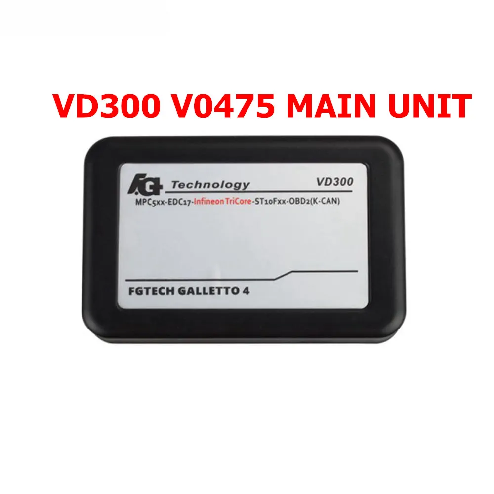 VD300 0475 MAIN UNIT Fgtech Galletto 4 Master V54 FG-tech 2 Galletto V54 VD300 0386/0475 Поддержка BDM полная функция Unlimite obd2 авто ЭБУ чип тюнинг - Цвет: VD300 0475 MAIN UNIT