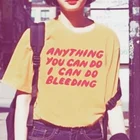 Sunfiz YF чем вы можете сделать, я могу сделать кровотечение, печать букв, женская футболка, феминистский хлопок, Повседневная забавная футболка