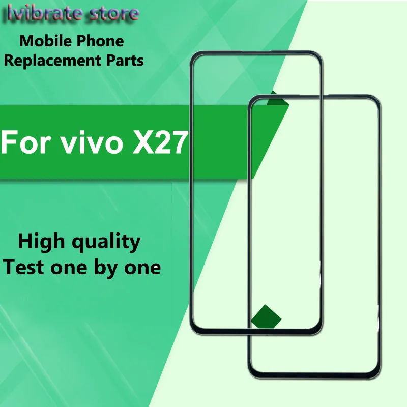 

For vivo X27 Front Outer Glass Lens Touch Panel Screen Replacement For vivo X27 X27A Touch Glass Digitizer vivoX27 parts repair