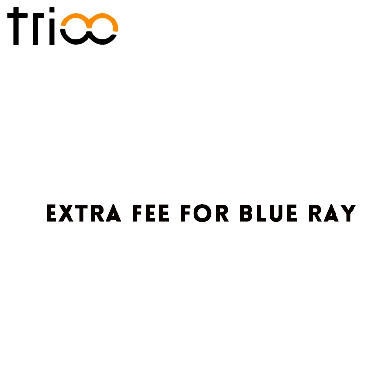 

TRIOO доплата за Blue Ray и другие дополнительные платежи