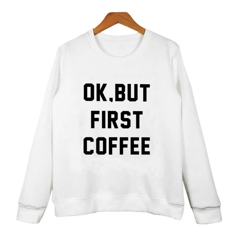 

H886 2016New Fall Women White Sweatshirts Plus Size Couple Tops OK BUT FIRST COFFEE Print Casual Pullover Hoodie
