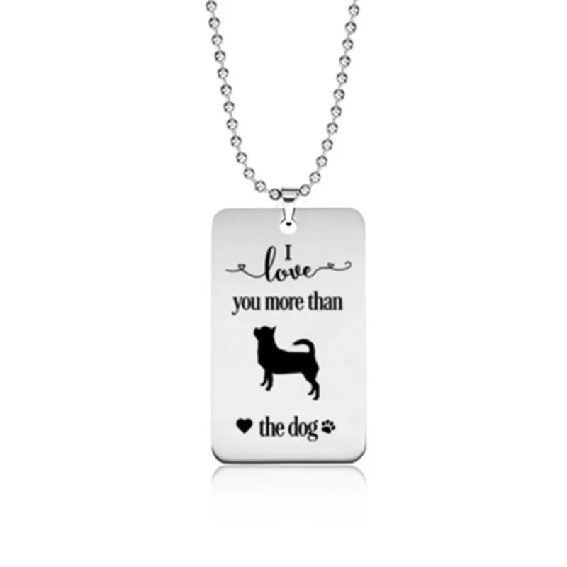 

Cute Chihuahua Necklace Stainless Steel I love more you than the dog Chihuahua Paw Pendant Necklace Jewellery