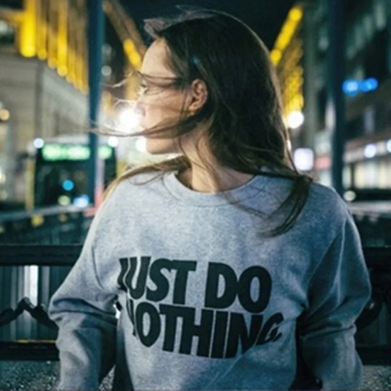 Just Do Nothing sudaderas mujer модная женская Повседневная Толстовка с длинным рукавом, джемпер, пуловер, толстовка, топы, рубашки, толстовки для женщин - Цвет: Серый