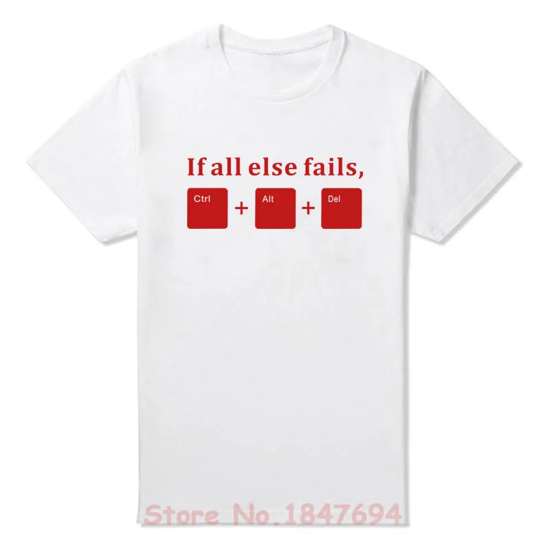 Новинка, летняя забавная футболка с надписью «If All Else Fails», CTRL ALT DEL Tech support Geek, мужские футболки в подарок, хлопковые модные футболки с коротким рукавом