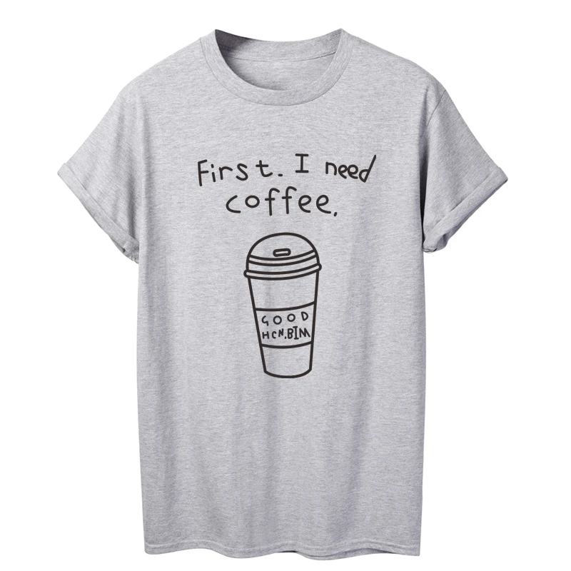 Женские футболки с надписью ONSEME First I Need Coffee забавная кофейная кружка принтом