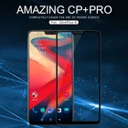 Защита экрана Oneplus 6 NILLKIN CP + Pro, закаленное стекло с полным покрытием для One Plus 6 Oneplus6 1 6, пленка для передней панели