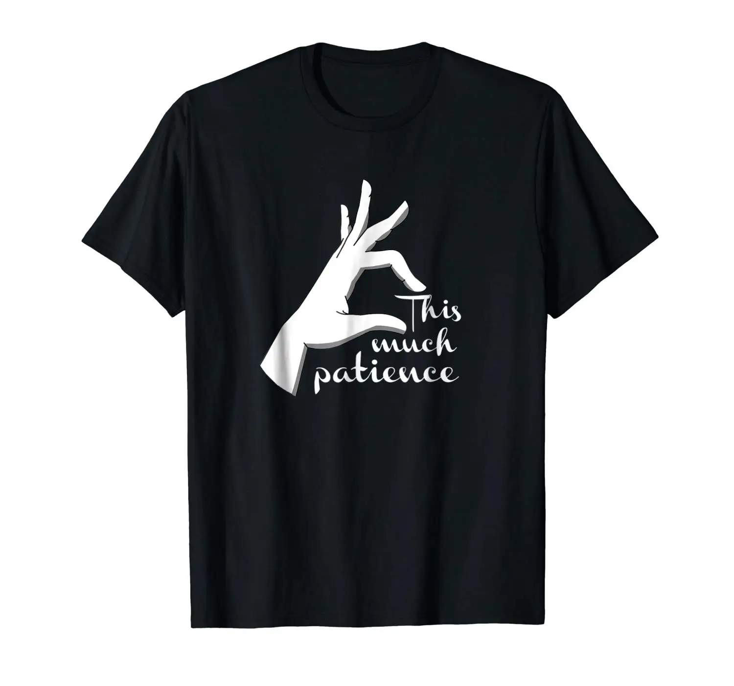 

This Much Patience T Shirt Short Sleeves New Fashion T-Shirt Men Clothing Different Colours High Quality
