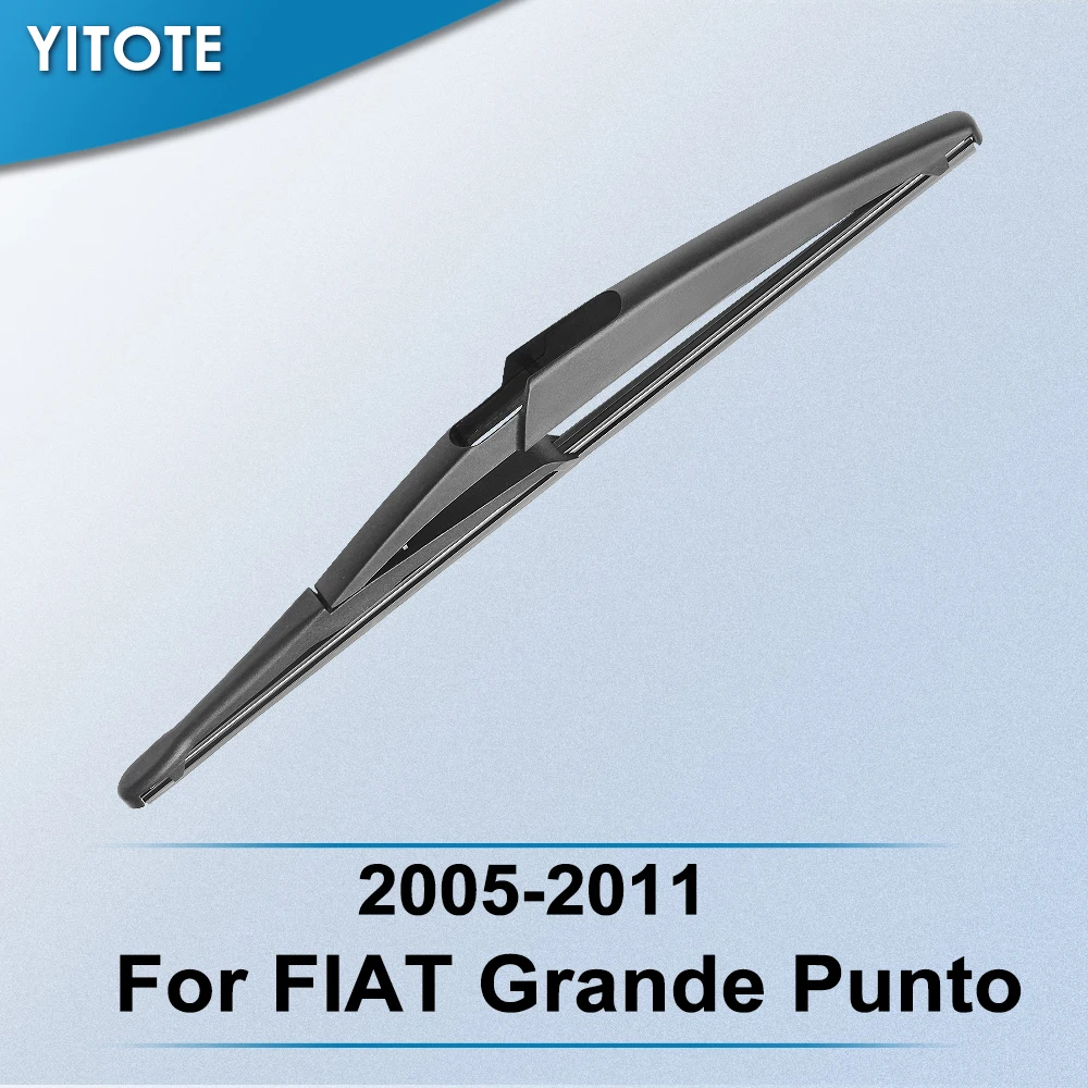Задняя щетка стеклоочистителя YITOTE для FIAT Grande Punto 2005 2006 2007 2008 2009 2010
