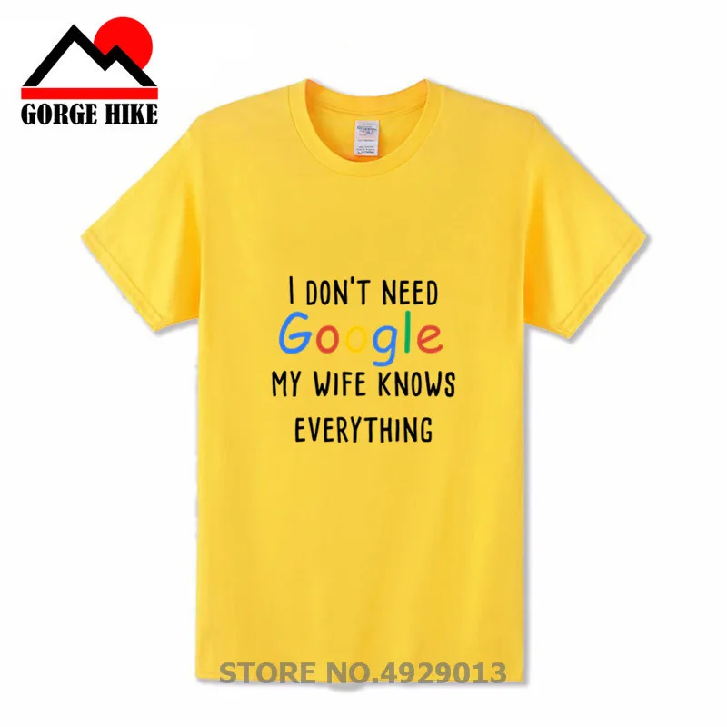 Новейшая Мужская и женская футболка с принтом I Don't Need Google My Wife Mother Know Everything