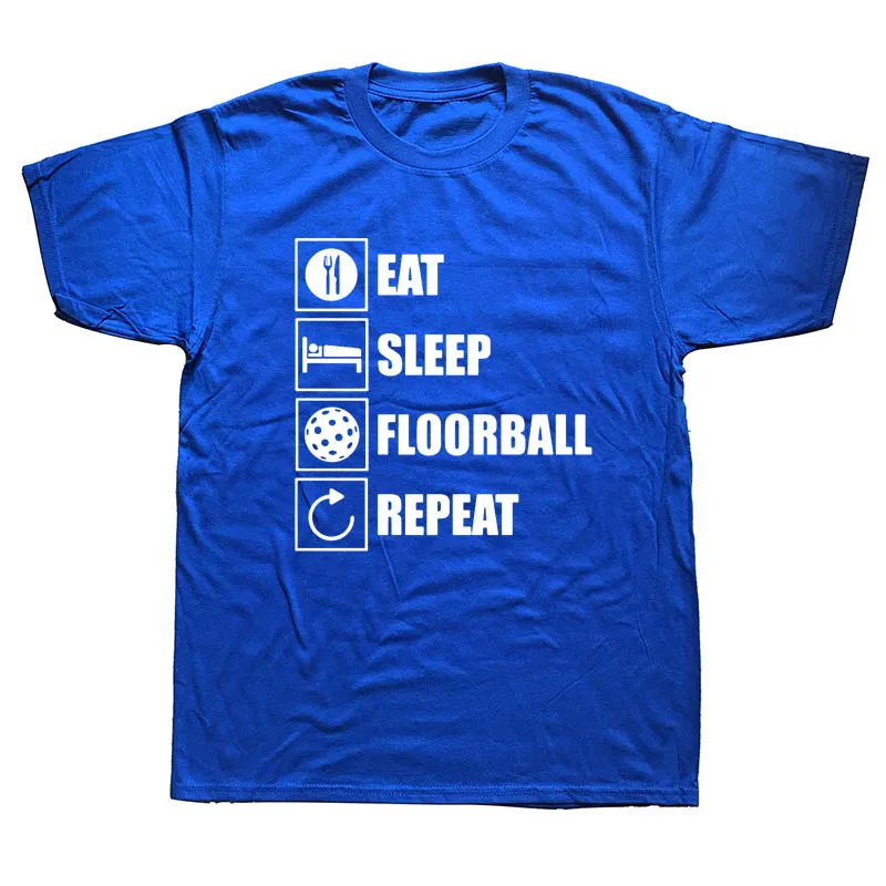 BLUE Eat Sleep Floorball Повторите Забавные футболки мужские летние хлопковые Harajuku короткий рукав с круглым вырезом уличная черная футболка - Цвет: BLUE