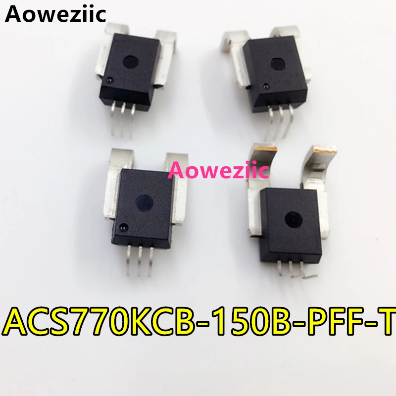 Aoweziic 1 шт. новый оригинальный двунаправленный Линейный Датчик тока ACS770KCB 150B PFF T