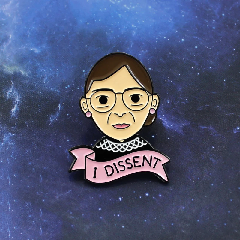 Феминистская брошь I DISSENT Ruth Bader гинсбург, независимая Женская эмалированная булавка, пальто, кепка, значок для рюкзака, феминистские подарки
