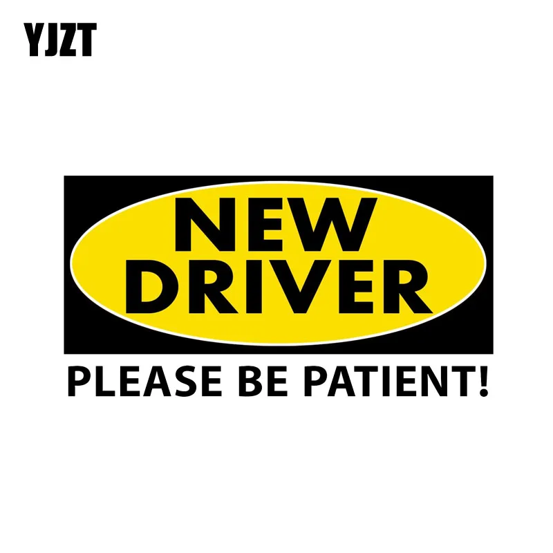 

YJZT 13,9 см * 7,2 см предупреждающий новый драйвер, пожалуйста, будьте терпеливы, индивидуальная наклейка из ПВХ, автомобильная наклейка 12-0210